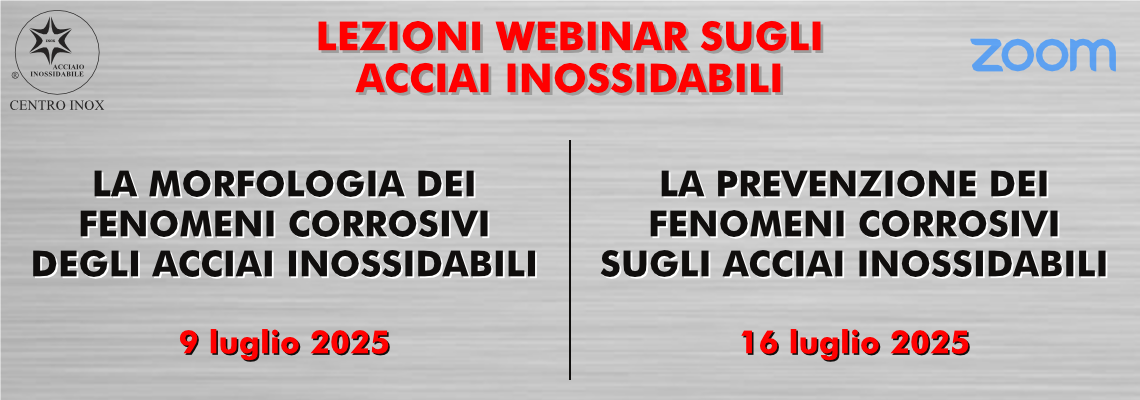 LEZIONI WEBINAR SUGLI ACCIAI INOSSIDABILI