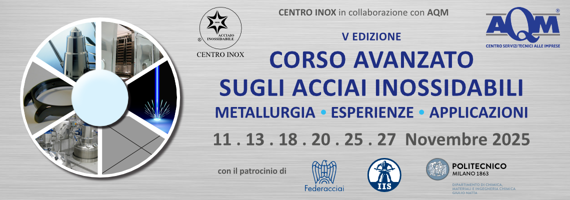 CORSO AVANZATO SUGLI ACCIAI INOSSIDABILI (Metallurgia - Esperienze - Applicazioni) - quinta edizione