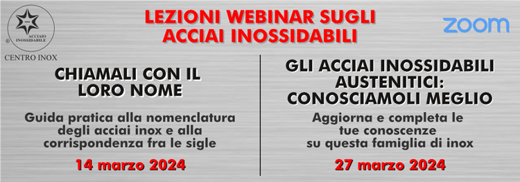 LEZIONI WEBINAR SUGLI ACCIAI INOSSIDABILI