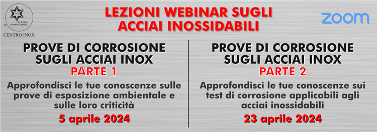 LEZIONI WEBINAR SUGLI ACCIAI INOSSIDABILI