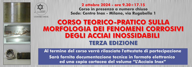 CORSO TEORICO-PRATICO SULLA MORFOLOGIA DEI FENOMENI CORROSIVI DEGLI ACCIAI INOSSIDABILI (TERZA EDIZIONE)