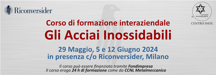 Corso di formazione interaziendale - GLI ACCIAI INOSSIDABILI