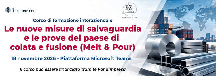 Corso di formazione interaziendale - LE NUOVE MISURE DI SALVAGUARDIA E LE PROVE DEL PAESE DI COLATA E FUSIONE (MELT & POUR)