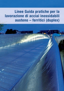 Linee Guida pratiche per la lavorazione di acciai inossidabili austeno-ferritici (duplex)